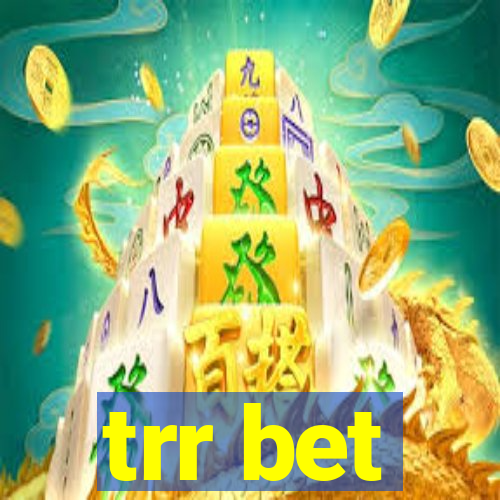 trr bet